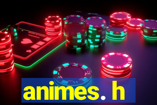 animes. h